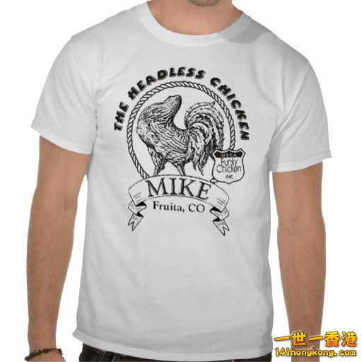 mike_the_headless_chicken_tee_shirts-r1d8fe8e7635a4457ba1a8d09bab2b98e_804gs_512.jpg